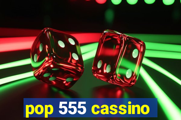 pop 555 cassino